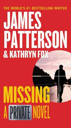 Missing: A Private Novel de James Patterson