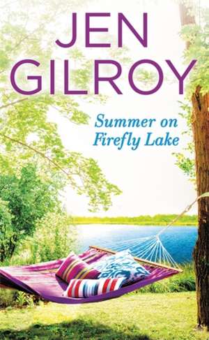 Summer on Firefly Lake de Jen Gilroy