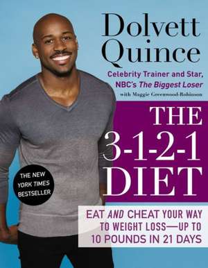 The 3-1-2-1 Diet: Eat and Cheat Your Way to Weight Loss--up to 10 Pounds in 21 Days de Dolvett Quince