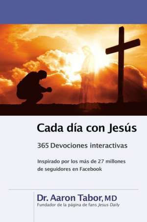 Cada día con Jesús: 365 Devociones interactivas de Aaron Tabor