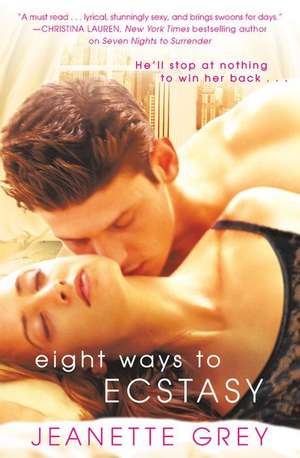 Eight Ways to Ecstasy de Jeanette Grey