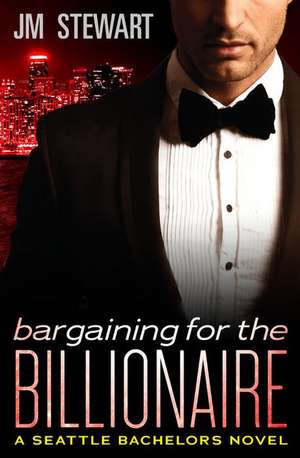 Bargaining for the Billionaire de Jm Stewart