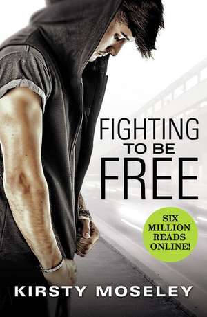 Fighting to Be Free de Kirsty Moseley