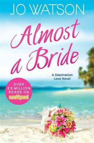 Almost a Bride de Jo Watson