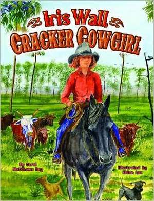 Iris Wall, Cracker Cowgirl de Carol Rey