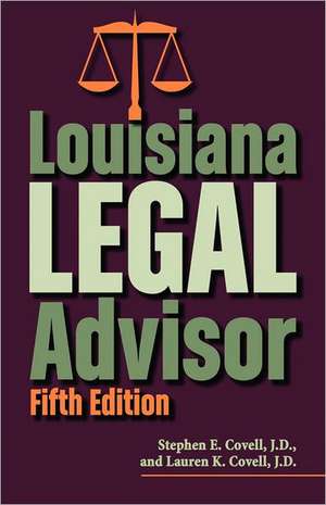 Louisiana Legal Advisor: Fifth Edition de Stephen Covell