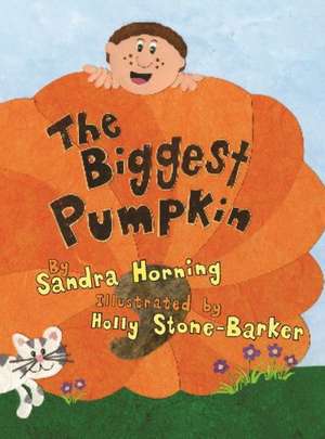 The Biggest Pumpkin de Sandra Horning