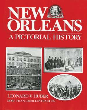 New Orleans: A Pictorial History de Leonard Huber