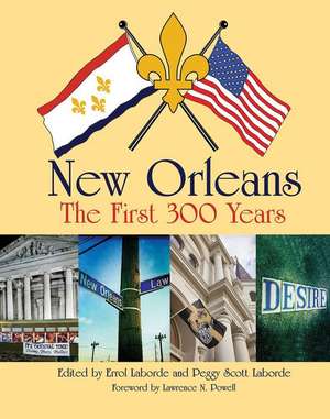 New Orleans: The First 300 Years de Errol Laborde