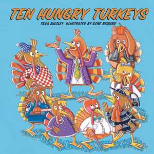 Ten Hungry Turkeys de Tilda Balsley