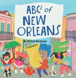 ABCs of New Orleans de Nichol Brinkman