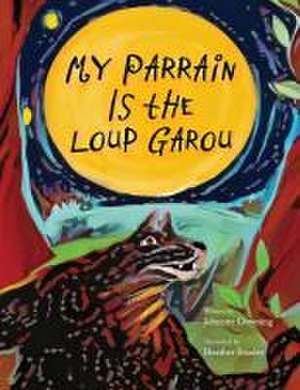 My Parrain Is the Loup Garou de Johnette Downing