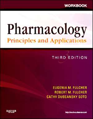 Workbook for Pharmacology: Principles and Applications: A Worktext for Allied Health Professionals de Eugenia M. Fulcher