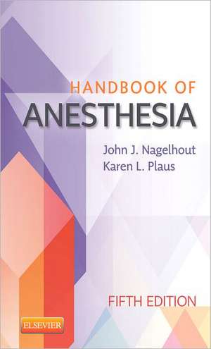 Handbook of Anesthesia de John J. Nagelhout