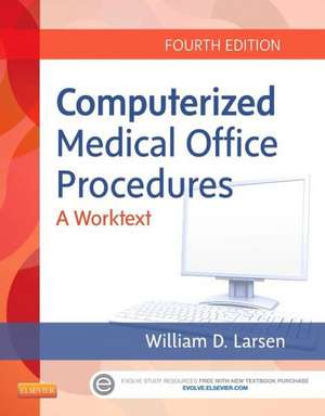 Computerized Medical Office Procedures de William D. Larsen