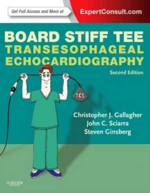 Board Stiff TEE: Transesophageal Echocardiography: ExpertConsult Online and Print de Christopher Gallagher