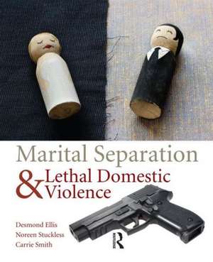 Marital Separation and Lethal Domestic Violence de Desmond Ellis