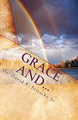 Grace And... de David E. Fritsche