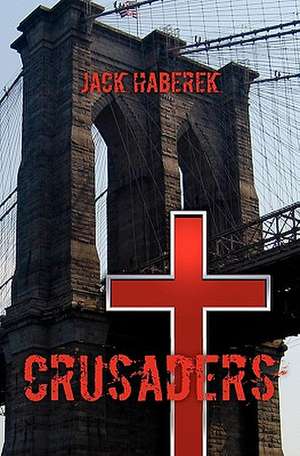 Crusaders de Jack Haberek