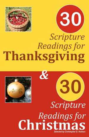 30 Scripture Readings for Thanksgiving & 30 Scripture Readings for Christmas de Christopher D. Hudson