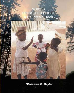 Voices from the Forest de Gladstone D. Meyler