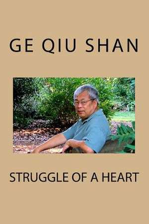 Struggle of a Heart de Ge Qiu Shan