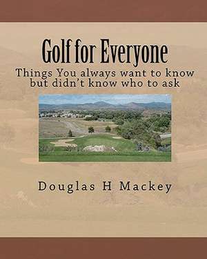 Golf for Everyone de Douglas H. Mackey