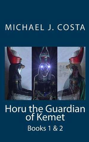 Horu the Guardian of Kemet de Michael J. Costa