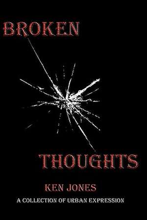 Broken Thoughts de Ken Jones