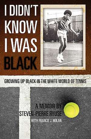 I Didn't Know I Was Black de Steven-Pierre Ryuse