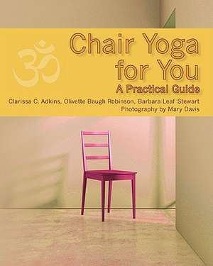 Chair Yoga for You de Clarissa C. Adkins