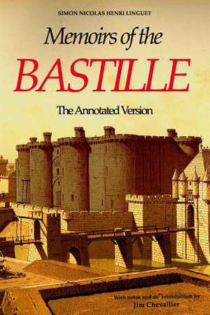 Memoirs of the Bastille de Simon-Nicolas-Henri -. Linguet