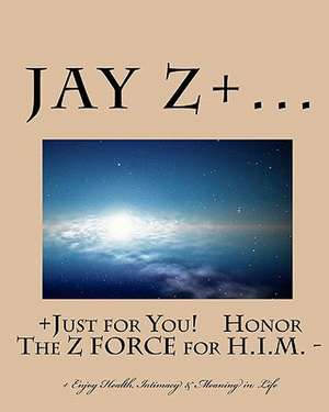 Just for You - Honor the Z Force for H.I.M. de Dr Jay Z+