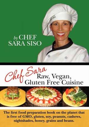 Chef Sara Raw Vegan Gluten Free Cuisine de Chef Sara Siso