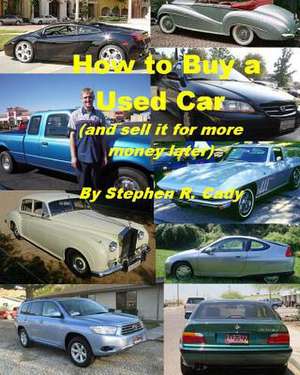 How to Buy a Used Car (and Sell It for More Money Later!) de Dorothy C. Thompson