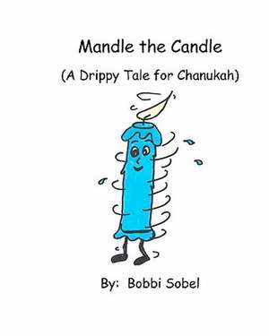 Mandle the Candle de Bobbi Sobel