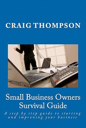 Small Business Owners Survival Guide de Craig Thompson