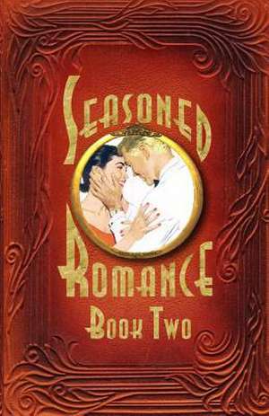 Seasoned Romance, Book Two de Deleeuw Research Group