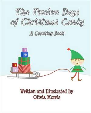 The Twelve Days of Christmas Candy de Olivia Morris