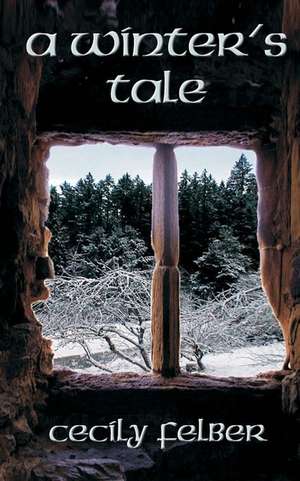 A Winter's Tale de Cecily Felber