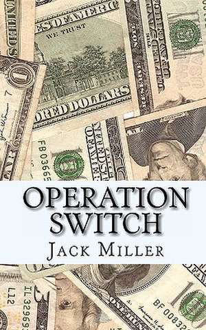 Operation Switch de Jack Miller