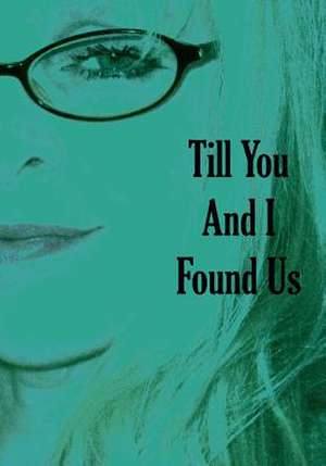 Till You and I Found Us de India E. Damaris