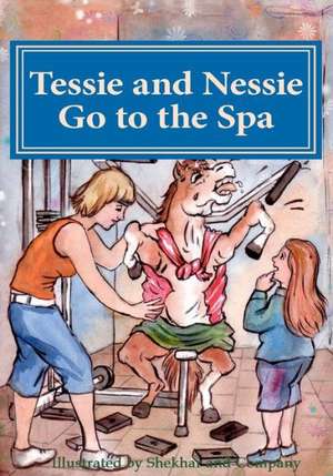 Tessie and Nessie Go to the Spa de MS Sylvia Louise Andrews