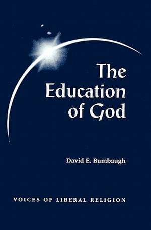 The Education of God de David E. Bumbaugh