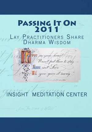 Passing It on 2011 de Insight Meditation Center