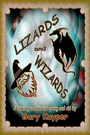 Lizards and Wizards de Gary Kuyper