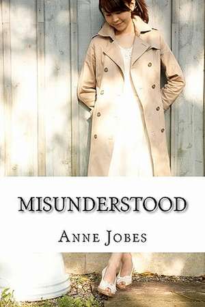 Misunderstood de Anne Jobes