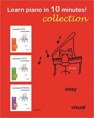 Learn Piano in 10 Minutes! Collection de J. Steele