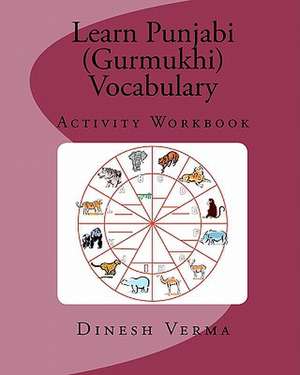 Learn Punjabi (Gurmukhi) Vocabulary Activity Workbook de Dinesh C. Verma