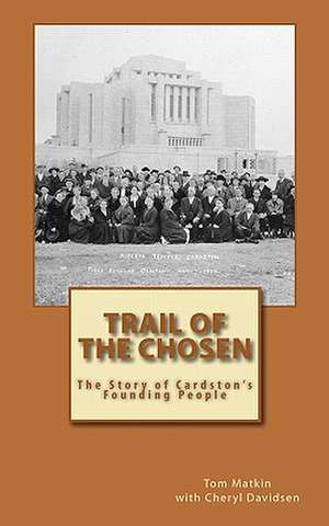 Trail of the Chosen de Tom Matkin